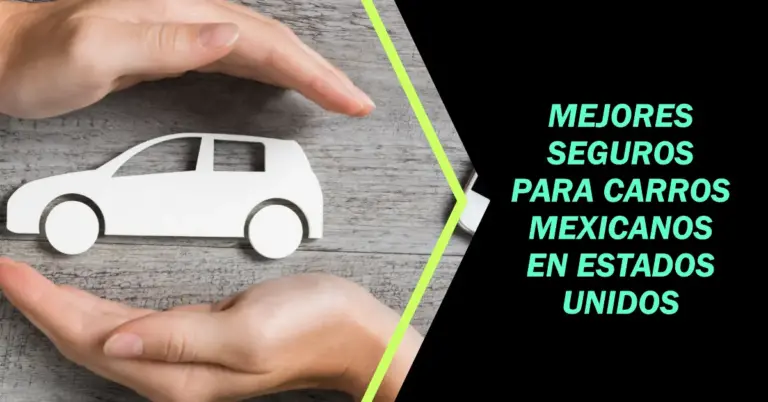 Mejores seguros para carros mexicanos en Estados Unidos