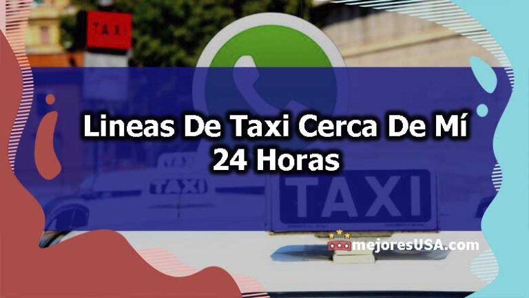 Lineas De Taxi Cerca De Mí 24 Horas