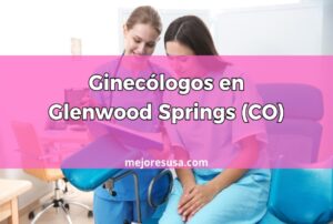 Ginecólogos en Glenwood Springs (CO) que hablen español